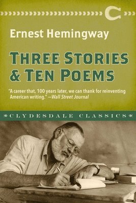 Ernest Hemingway - Three Stories and Ten Poems, Häftad