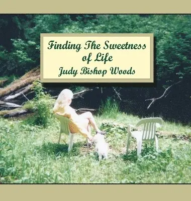 Judy Bishop Woods - Finding the Sweetness of Life, Inbunden. Tillgänglighet: Lägg i varukorg