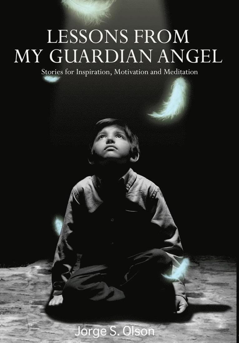 Jorge Olson - Lessons from My Guardian Angel, Inbunden