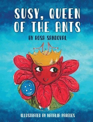 Rosa Sandoval - Susy, Queen of the Ants, Inbunden