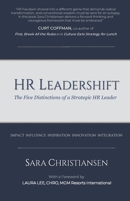 Sara Christiansen - HR Leadershift: The Five Distinctions of a Strategic HR Leader, Häftad
