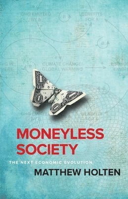 Matthew Holten - Moneyless Society, Häftad