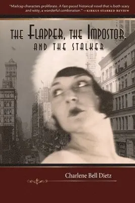 Charlene Bell Dietz - Flapper, the Impostor, and the Stalker, Häftad. Tillgänglighet: Lägg i varukorg