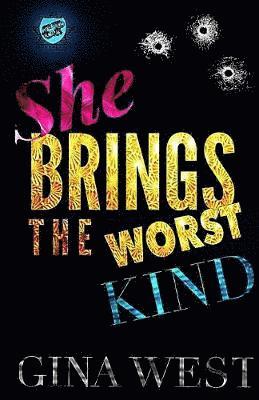 Gina West - She Brings The Worst Kind (The Cartel Publications Presents), Häftad