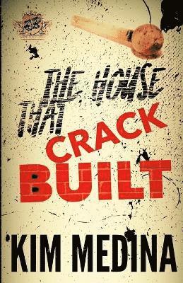 Kim Medina - House That Crack Built (The Cartel Publications Presents), Häftad