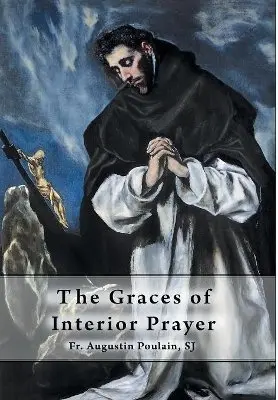 Augustin Poulain Sj - Graces of Interior Prayer, Inbunden. Tillgänglighet: Lägg i varukorg