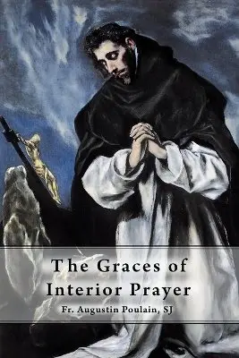 Augustin Poulain Sj - Graces of Interior Prayer, Häftad. Tillgänglighet: Lägg i varukorg