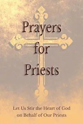 Saints and Prelates Various - Prayers for Priests, Häftad. Tillgänglighet: Lägg i varukorg