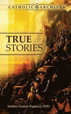 Mother Francis Raphael Osd - True Stories, Häftad