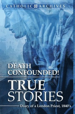 E Price - Death Confounded! True Stories, Inbunden