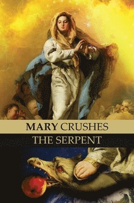 Priest Anonymous Exorcist, Theodore Geiger - Mary Crushes the Serpent AND Begone Satan!, Inbunden