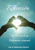 Redenci�n: "La Historia de un Matrimonio restaurado"