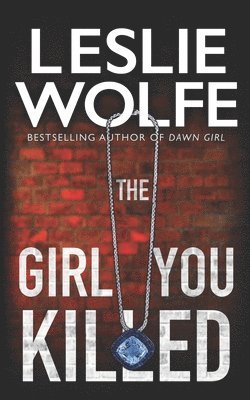 Leslie Wolfe - Girl You Killed, Häftad