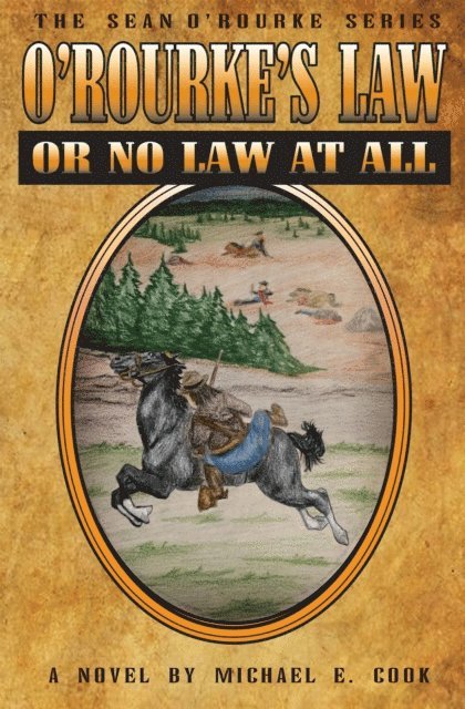 Michael E. Cook - O'Rourke's Law Or No Law At All, E-bok