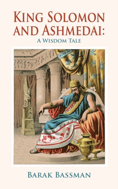 Barak Bassman - King Solomon and Ashmedai: A Wisdom Tale, E-bok