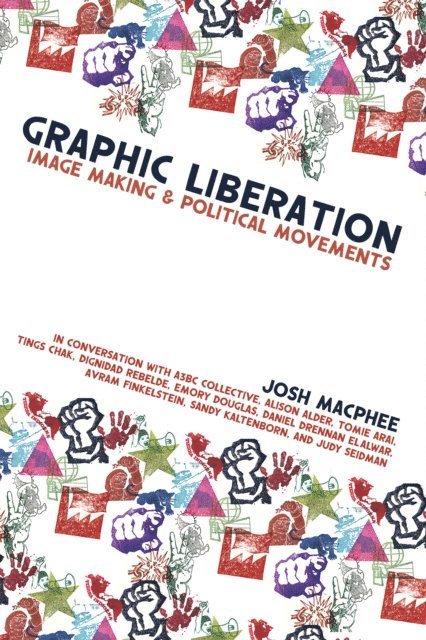 Josh MacPhee - Graphic Liberation, E-bok