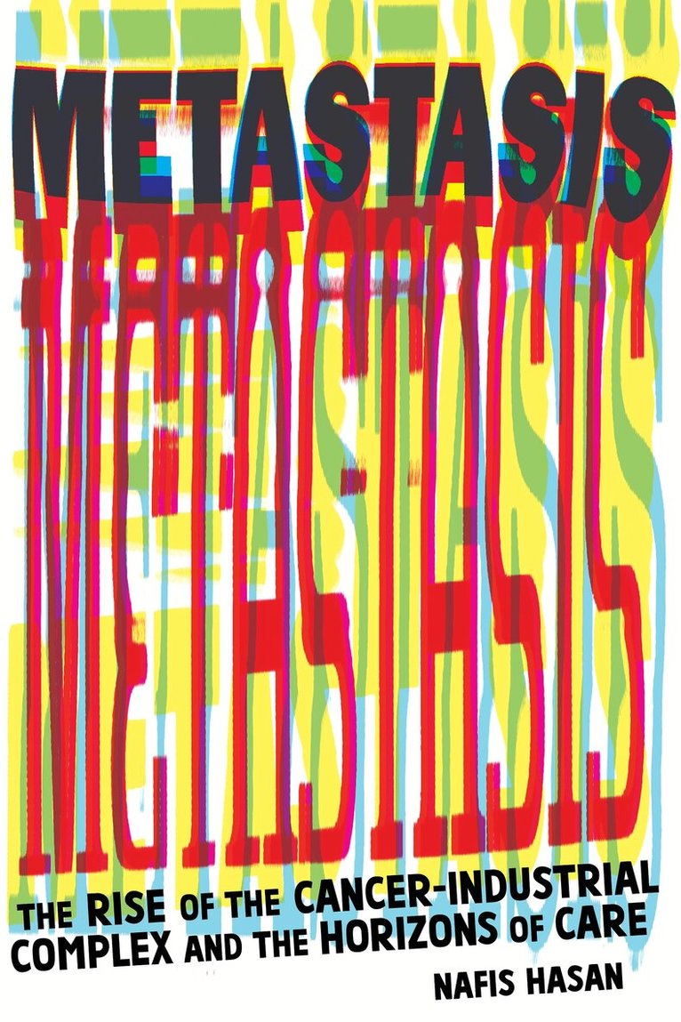 Nafis Hasan - Cancer and Capitalism, Häftad