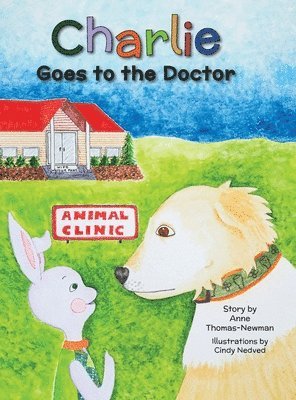 Anne Thomas-Newman - Charlie Goes to the Doctor, Inbunden. Tillgänglighet: Lägg i varukorg
