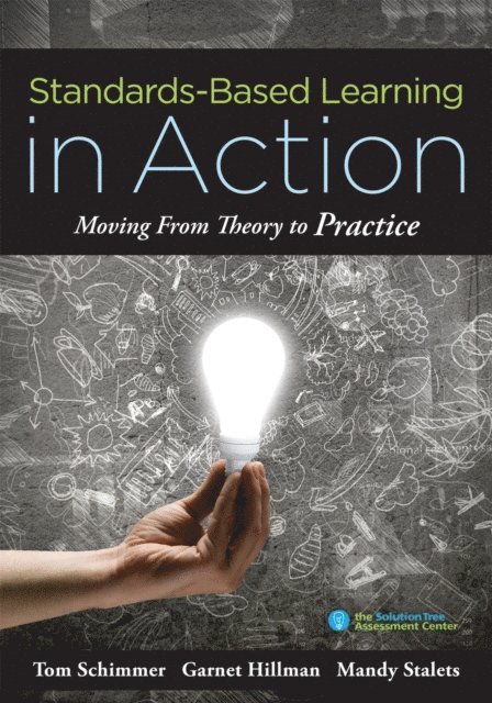 Mandy Stalets, Garnet Hillman, Tom Schimmer - Standards-Based Learning in Action, E-bok
