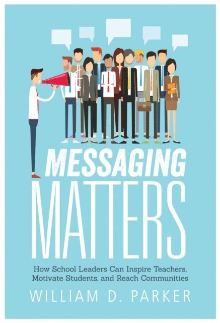William D. Parker - Messaging Matters, E-bok