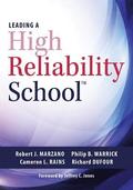 Leading a High Reliability School: (Use Data-Driven Instruction and Collaborative Teaching Strategies to Boost Academic Achievement)