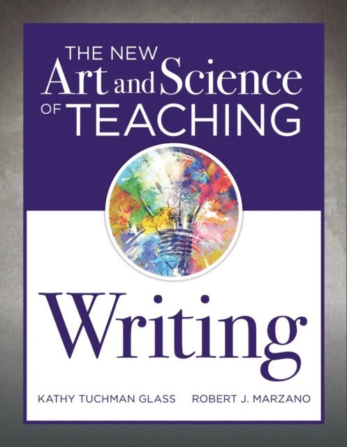 Robert J. Marzano, Kathy Tuchman Glass - New Art and Science of Teaching Writing, E-bok