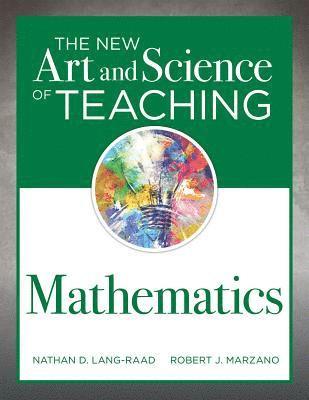 Nathan D. Lang-Raad, Robert J. Marzano - New Art and Science of Teaching Mathematics: (Establish Effective Teaching Strategies in Mathematics Instruction), Häftad. Tillgänglighet: Lägg i varukorg