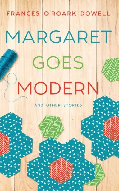 Frances O'Roark Dowell - Margaret Goes Modern, E-bok