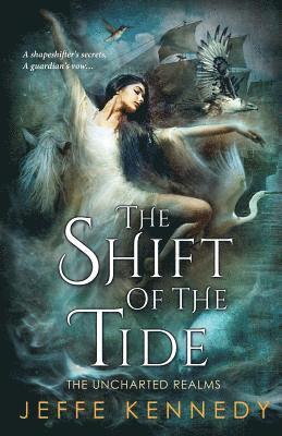 Jeffe Kennedy - Shift of the Tide, Häftad