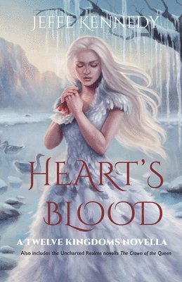 Jeffe Kennedy - Heart's Blood: also includes The Crown of the Queen, Häftad