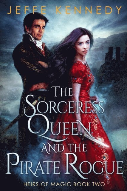 Jeffe Kennedy - Sorceress Queen and the Pirate Rogue, E-bok