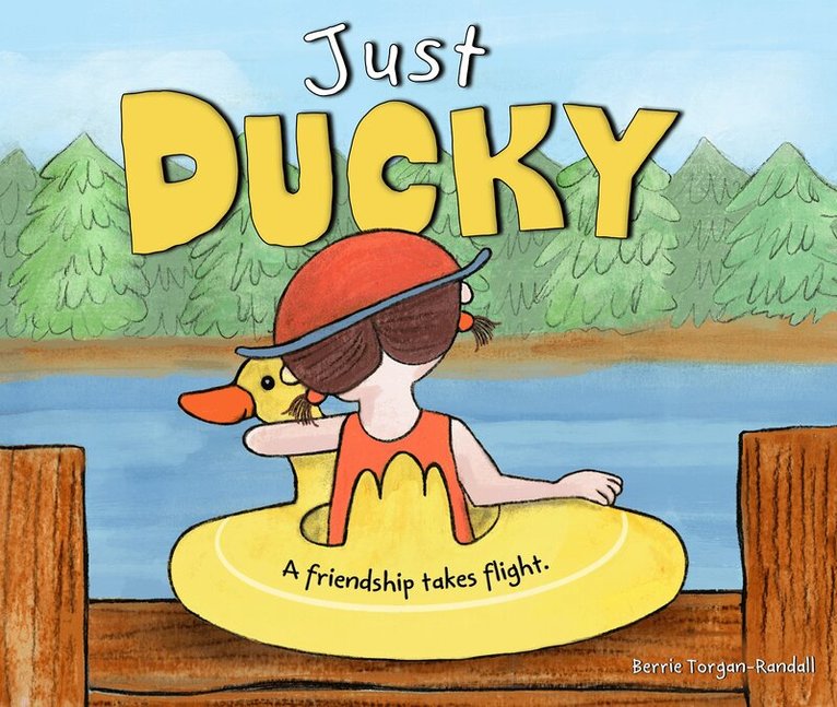 Berrie Torgan-Randall - Just Ducky, Inbunden
