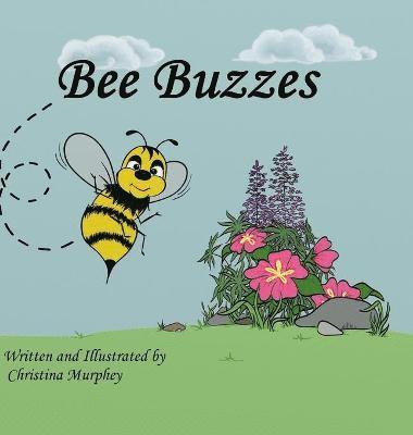 Christina Murphey - Bee Buzzes, Inbunden. Tillgänglighet: Lägg i varukorg