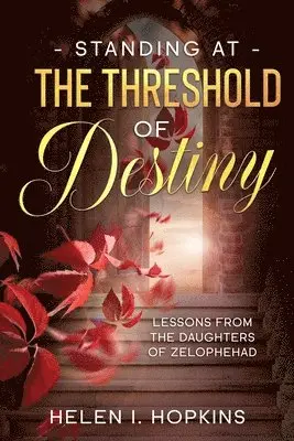 Helen I. Hopkins - Standing at the Threshold of Destiny: Lessons from the Daughters of Zelophehad, Häftad. Tillgänglighet: Lägg i varukorg