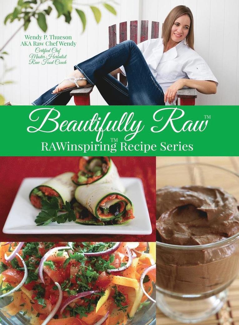 Wendy P (Rawchef Wendy) Thueson - Beautifully Raw, Häftad