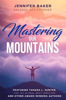Tamara L. Hunter, Craig Nielson - Mastering: our Mountains, Häftad