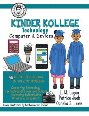 Ophelia S Lewis, L M Logan, Patrice Juah - Kinder Kollege Technology, Häftad. Tillgänglighet: Lägg i varukorg