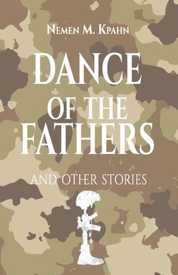 Nemen M Kpahn - Dance 0f The Fathers, Häftad. Tillgänglighet: Lägg i varukorg