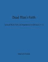 Timothy R Nichols - Dead Man's Faith, Häftad