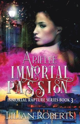 Lilian Roberts - Arielle Immortal Passion, Häftad. Tillgänglighet: Lägg i varukorg