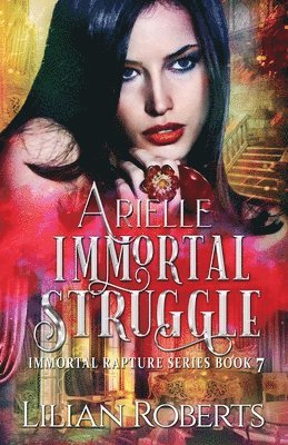 Lilian Roberts - Arielle Immortal Struggle, Häftad. Tillgänglighet: Lägg i varukorg
