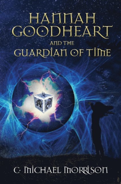 C. Michael Morrison - Hannah Goodheart and the Guardian of Time, E-bok