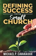 Defining Success For The Small Church