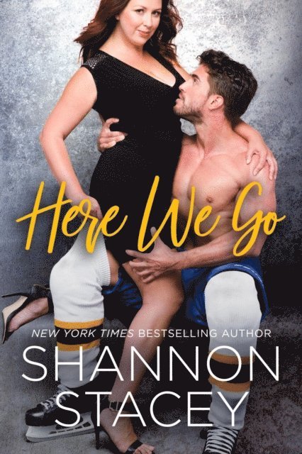 Shannon Stacey - Here We Go, E-bok