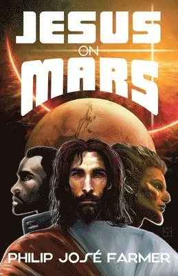 Philip Jose Farmer - Jesus on Mars, Häftad. Tillgänglighet: Lägg i varukorg