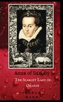 Ingrun Mann - Anna of Saxony: The Scarlet Lady of Orange, Inbunden. Tillgänglighet: Lägg i varukorg