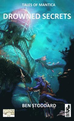 Ben Stoddard - Tales of Mantica: Drowned Secrets, Häftad