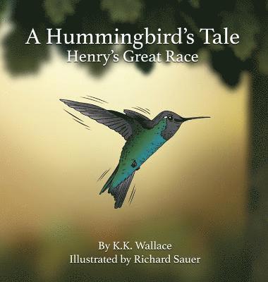 K K Wallace - Hummingbird's Tale, Inbunden