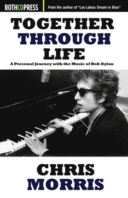 Chris Morris - Together Through Life, E-bok