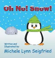 Michele Lynn Seigfried - Oh No! Snow!, Inbunden. Tillgänglighet: Lägg i varukorg
